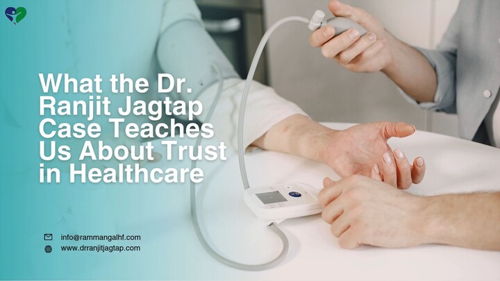 What the Dr. Ranjit Jagtap Case Teaches Us About Trust in Healthcare
