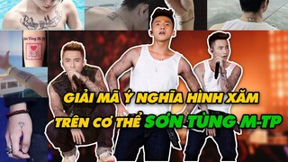 Giải Mã Ý Nghĩ Hình Xăm Trên Cơ Thể Của Sơn Tùng M-TP