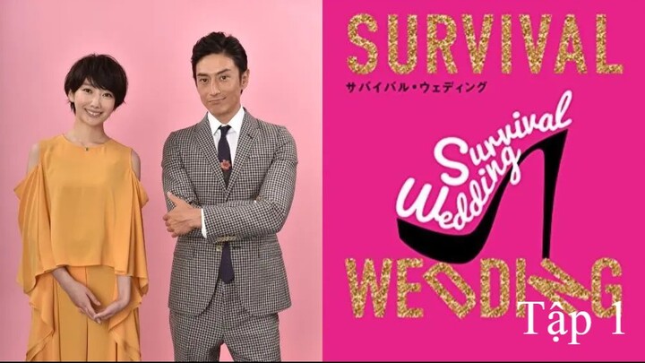 [Vietsub] Survival Wedding - Hôn nhân sống còn - Tập 1