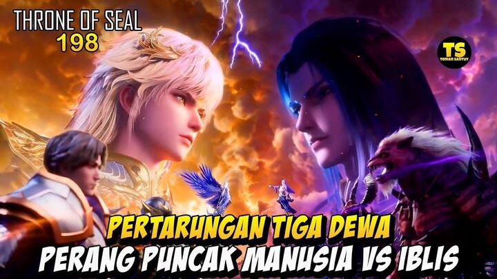 PERTARUNGAN 3 DEWA BENUA SHENG MO - THRONE OF SEAL EPS 198