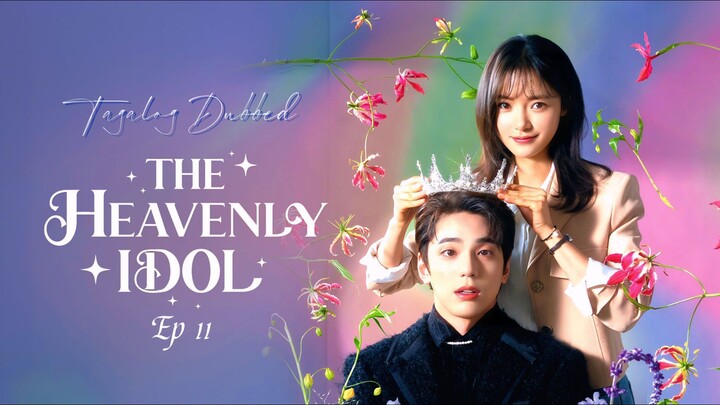 The Heavenly Idol EP11 | Tagalog Dubbed