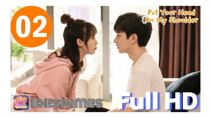 Put Your Head On My Shoulder - Episode 02 (English Subtitles)