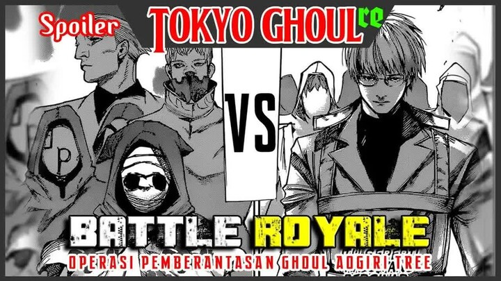 - SPOILER -  Pertempuran di operasi pemberantasan Ghoul AOGIRI TREE  -  Tokyo Ghoul  - re  -