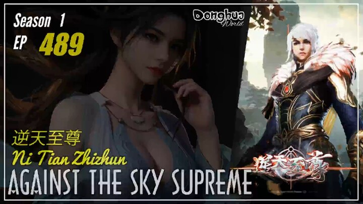 Against The Sky Supreme  Season 1 EP 489  逆天至尊 Ni Tian Zhizhun | Donghua - 1080P - CC English