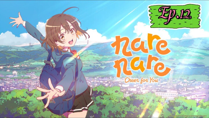 Nanare: Cheer for You! (Episode 12) Eng sub