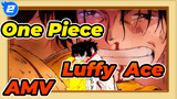 Luffy & Ace / Đại chiến Marineford | One Piece AMV_2
