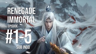 Renengade immortal Eps 1-5 Sub Indo
