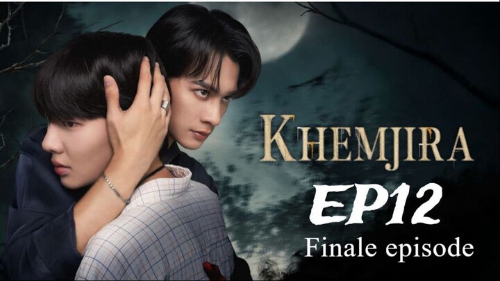 Khemjira The series EP12 "Finale episode" (English subtitle)