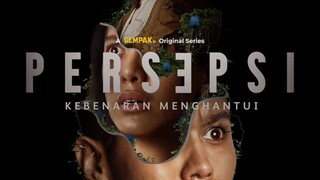 Persepsi (2023) ~Ep4~