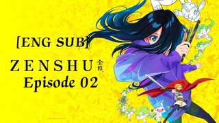 Zenshu Episode 02 [ENGLISH SUB]