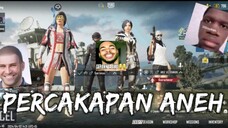 Pubg exe - percakapan aneh (part 1)