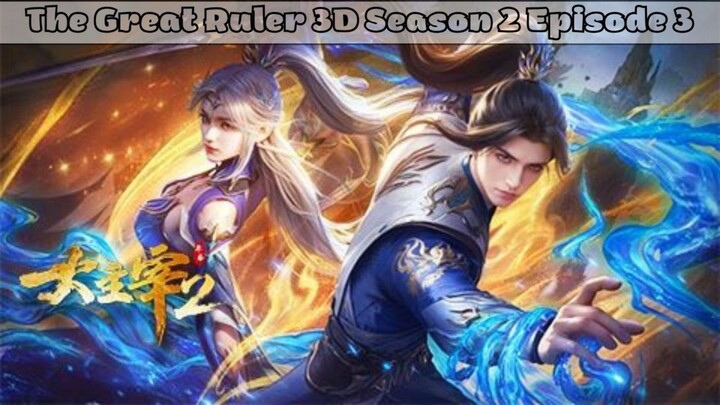The Great Ruler 3D Season 2 Episode 3 Subtitle Indonesia