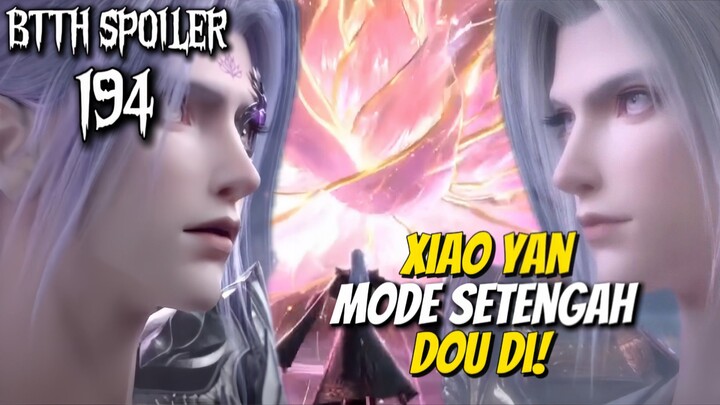 XIAO YAN MODE DIRASUKI AHLI SETENGAH LANGKAH DOU DI || BTTH SPOILER EPS 194‼️