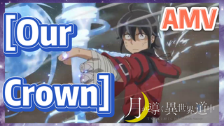 [Our Crown] AMV