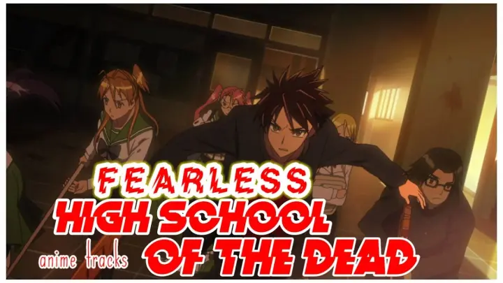 FEARLESS | HIGH SCHOOL OF THE DEAD | [ AMV ]