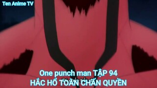 One punch man TẬP 94-HẮC HỔ TOÀN CHẤN QUYỀN