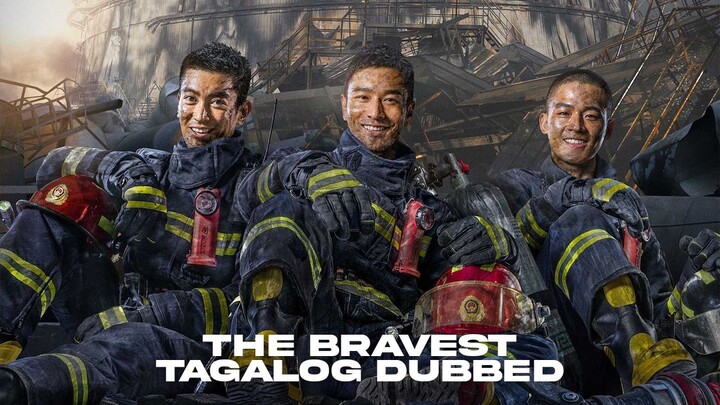 THE BRAVEST 2019 TAGALOG DUBBED CHINESE DISASTER MOVIE HUANG XIAO MING, DU JIANG, OU HAO, LI FANG