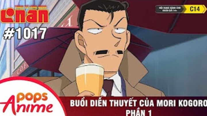 Thám Tử Lừng Danh Conan - Tập 1017 | Buổi Diễn Thuyết Của Mori Kogoro (P1) | Bản Lồng Tiếng