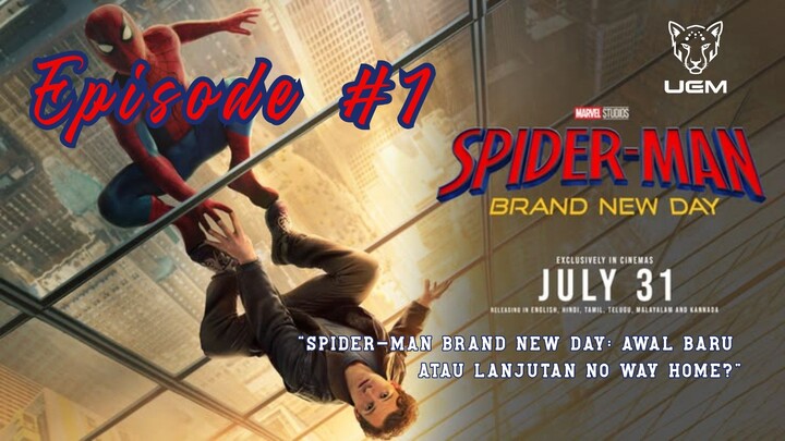 EPISODE 1 - Spider-Man Brand New Day: Awal Baru atau Lanjutan No Way Home?