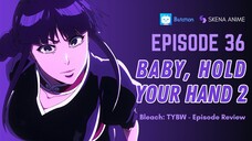 AKHIRNYA KALAH JUGA TANGAN KIRI SOUL KING! BLEACH: TYBW EPISODE 36 - REVIEW