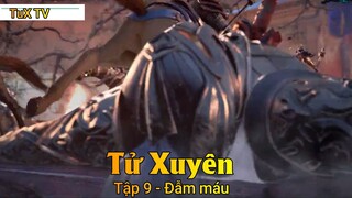 Tử Xuyên Tập 9 - Đẫm máu