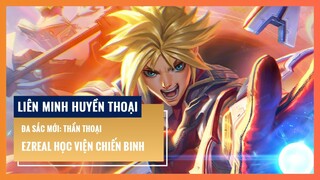 Ezreal Học Viện Chiến Binh (Thần Thoại) | Liên Minh Huyền Thoại 12.16