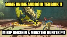 Game Anime Android Terbaik !! Mirip Gensin + Monster Hunter !! Seriusan Keren Banget !!