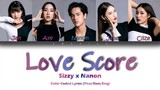 Love Score - Sizzy x Nanon ( color coded lyrics )