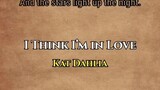 I Think I'm In Love song by:KAT DAHILA