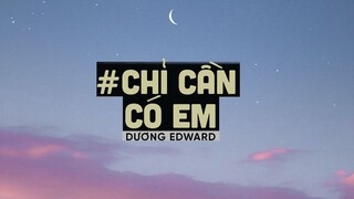 Chỉ Cần Có Em (Lofi Ver By Orinn) - DƯƠNG EDWARD