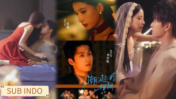 Liu Yuhang & Zhang Shan - Embracing Each Other When the Tide Rises《潮起时相拥》Sub Indo