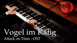 Vogel im Käfig - Attack on Titan OST [Piano] / Hiroyuki Sawano