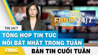 Tổng hợp tin tức Việt Nam nổi bật nhất trong tuần, bản tin cuối tuần 18/12/2021 | FBNC