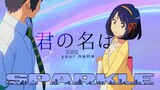 Kimi No Nawa• Sparkle [KIlauan]- Radwimps [AMV] full versi [Lirik+terjemahan Indonesia]