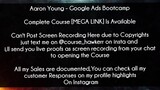 Aaron Young Course Google Ads Bootcamp download