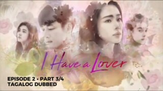 I Have a Lover Episode 2 Part 3/4 Tagalog Dubbed