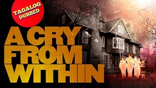 A Cry from within (TAGALOG DUBBED MOVIE)