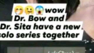 Dr Bow and Dr sita coming up