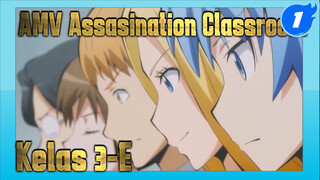 AMV S1 Assasination Classroom | Kelas 3-E Tidak Akan Pernah Lulus!!!_1