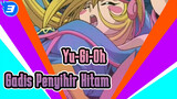 Yu-Gi-Oh|Kolesi Adegan Bording/Berkelahi:Gadis Penyihir Hitam_3