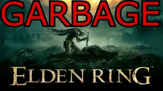 Elden Ring Sucks - Boring, Overrated, Disappointing, Garbage!