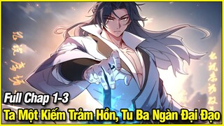 REVIEW TRUYỆN TRANH: Ta Một Kiếm Trảm Hồn, Tu Ba Ngàn Đại Đạo Tập 1-3 | Lệ Phi Vũ