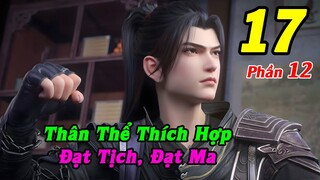 Đấu Phá Thương Khung Phần 12 Tập 17 Thuyết Minh | Thân Thể Thích Hợp, Đạt Tịch, Đạt Ma