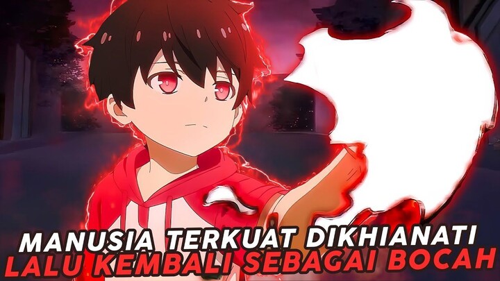 Manusia Terkuat Dikhianati Lalu Reinkarnasi Sebagai Bocah Lemah