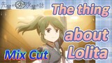[My Senpai is Annoying]Â  Mix Cut | The thing about Lolita