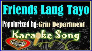 Friends Lang Tayo Karaoke Version by Grin Department- Minus One- Karaoke Cover