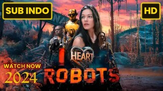 I Heart Robots 2024 SUB INDO