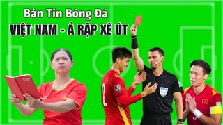 Bản Tin Bóng Đá : Việt Nam - Ả Rập Xê Út | NMT Vlog