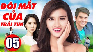 Phim Bộ Tình Cảm Việt Nam Hay Nhất | Đôi Mắt Của Trái Tim - Tập 5 | Phim Việt Nam Mới Nhất