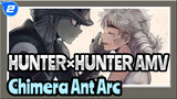 [HUNTER×HUNTER AMV] 3 mins to Get the Whold Story of Chimera Ant Arc_2
